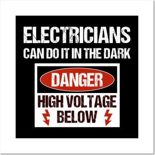 Electrician Humor Electricians can do it in the dark Posters and Art